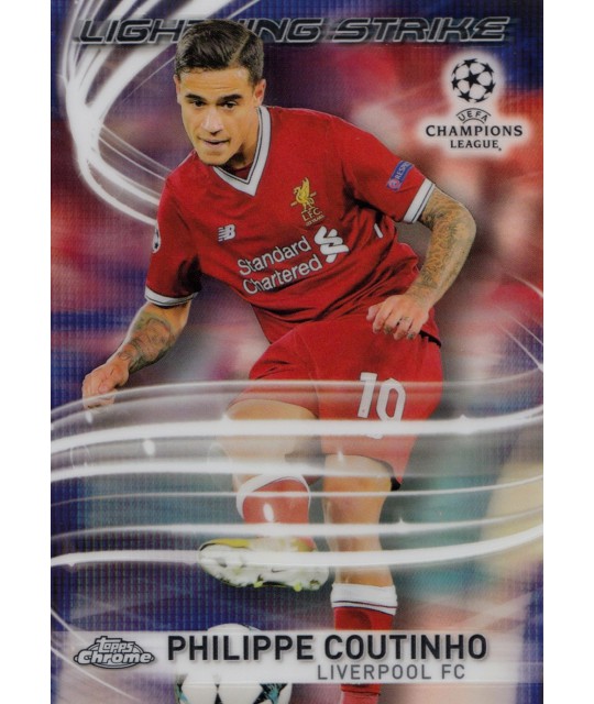 TOPPS CHROME UEFA CHAMPIONS LEAGUE 2017-2018 LIGHTNING STRIKE Philippe Coutinho (Liverpool FC)